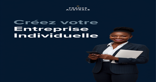 Créer une entreprise individuelle EI en 2026, guide France Australe